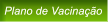 Plano de Vacina��o Plano de Vacina��o